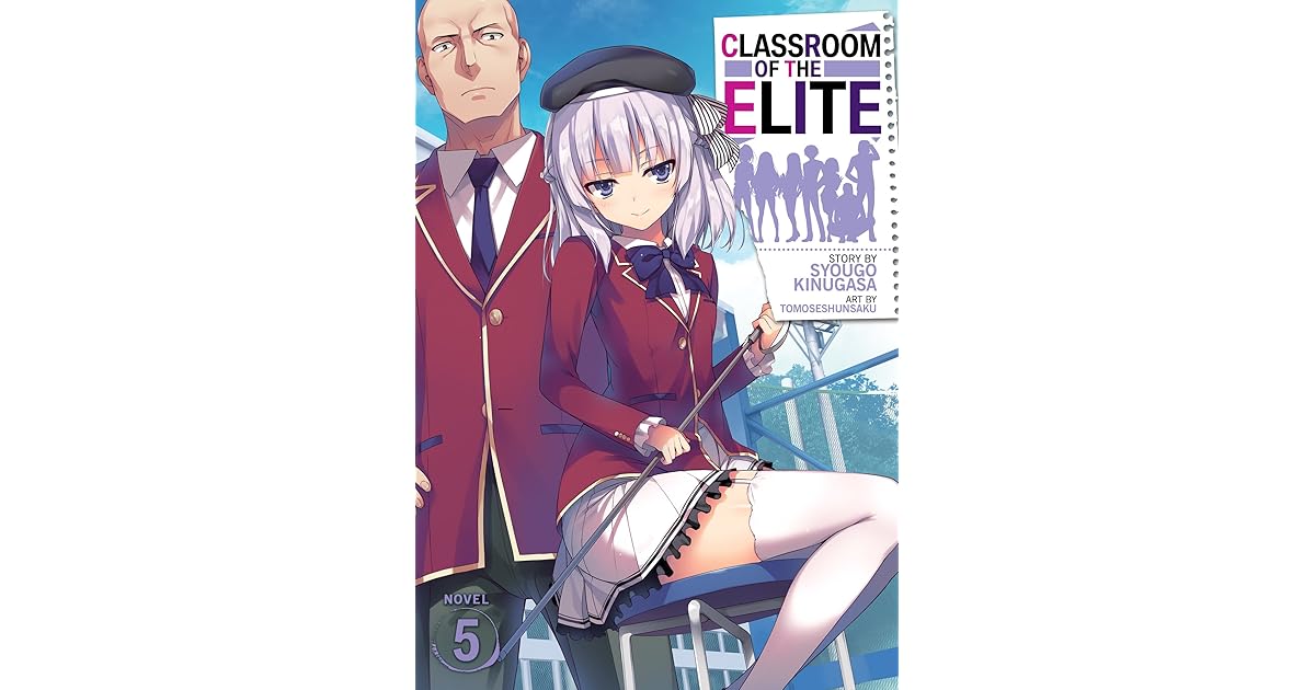 Classroom Of The Elite Light Novel Vf Classroom of the Elite (Light Novel) Vol. 5 by Syougo Kinugasa
