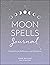 Moon Spells Journal by Diane Ahlquist