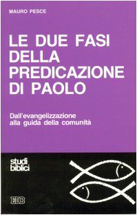 Le due fasi della predicazione di Paolo: Dall'evangelizzazione alla guida delle comunità