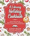 Literary Holiday Cookbook by Alison  Walsh