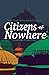 Citizens of Nowhere by Rowan B. Fortune