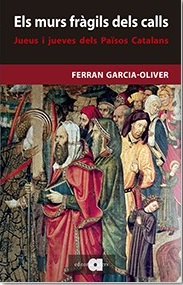 Els murs fràgils dels calls. Jueus i jueves dels Països Catalans (Paperback)