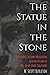 The Statue in the Stone: De...