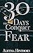 30 Days to Conquer Fear