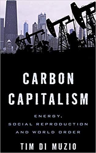 Carbon Capitalism: Energy, Social Reproduction and World Order