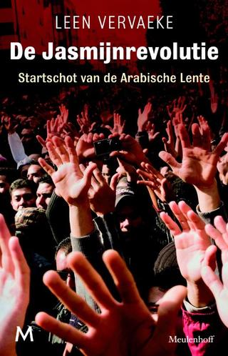 De Jasmijnrevolutie: startschot van de Arabische Lente (Dutch Edition)