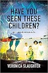 Have You Seen These Children? Have You Seen These Children?