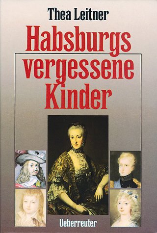 Habsburgs vergessene Kinder (Hardcover)