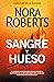 Sangre y hueso by Nora Roberts