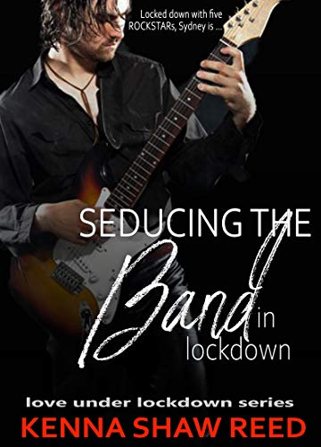 Seducing the Band in Lockdown (Loving The Band, #1; Love Under Lockdown, #1)