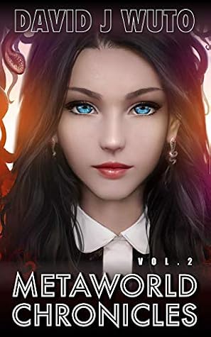 Metaworld Chronicles: Vol.2 by David J. Wuto book cover