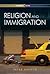 Religion and Immigration: Migrant Faiths in North America and Western Europe (Immigration and Society)