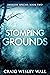 Stomping Grounds (Invasive Species Trilogy, #2)