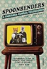 Spoonbenders: A f...