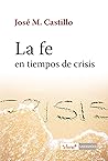 La fe en tiempos de crisis (Sabidurías nº 8) (Spanish Edition) La fe en tiempos de crisis (Sabidurías nº 8) (Spanish Edition)