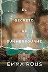 El secreto de Summerbourne by Emma Rous