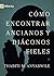 Como encontrar ancianos y diáconos fieles (Spanish Edition)