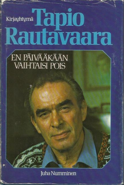 En päivääkään vaihtaisi pois (Hardcover)