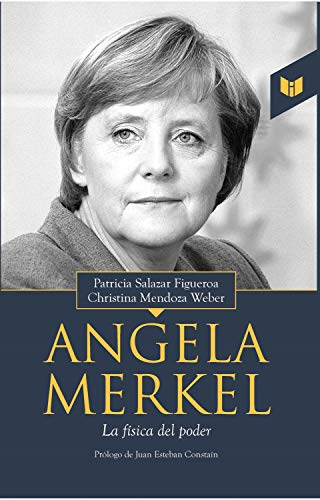 Angela Merkel: La física del poder