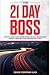 The 21 Day Boss: Learn How ...