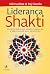 Liderança Shakti: O Equilíbrio do Poder Feminino e Masculino nos Negócios (Portuguese Edition)