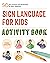 Sign Language for Kids Activity Book: 50 Fun Games and Activities to Start Signing