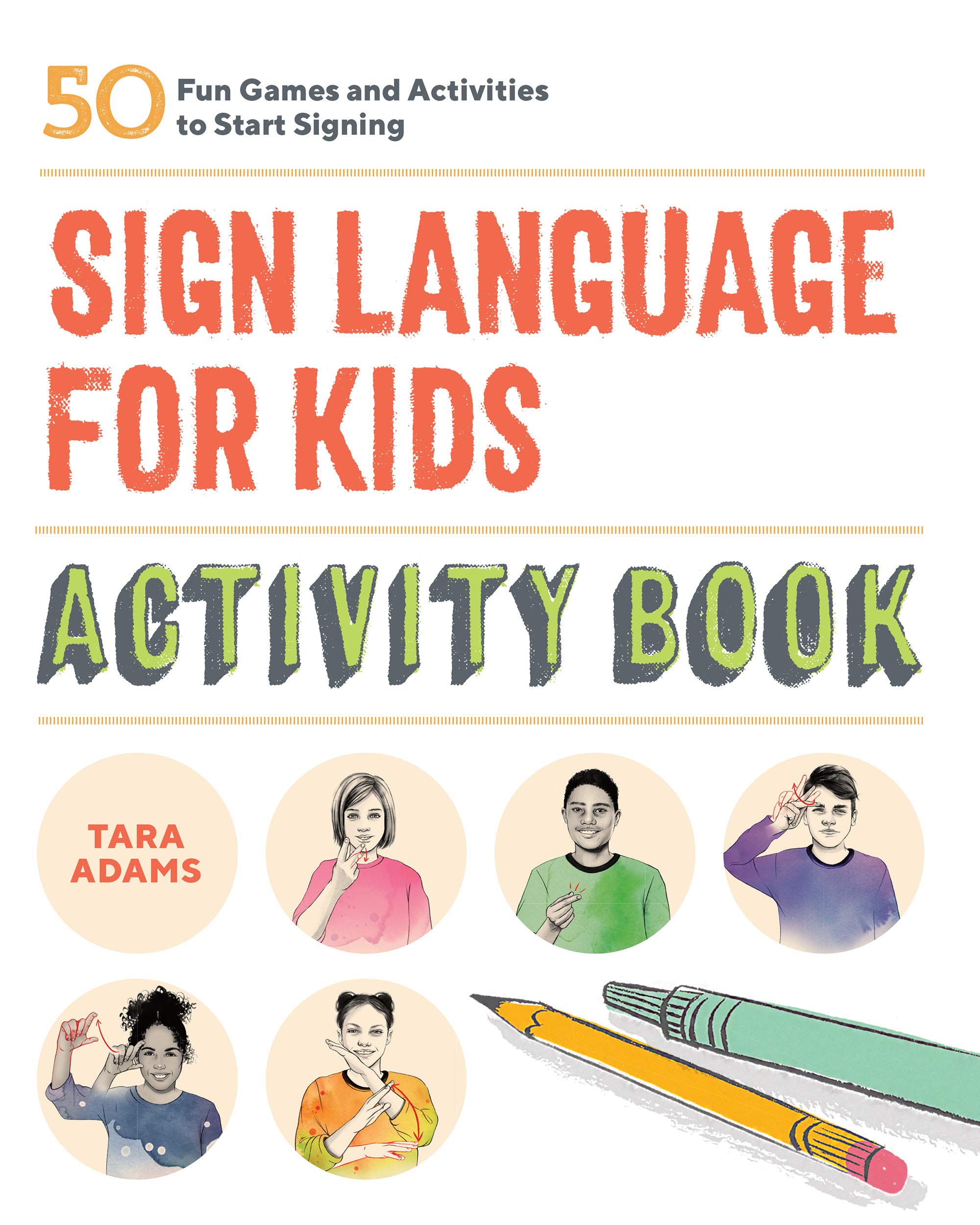 Sign Language for Kids Activity Book: 50 Fun Games and Activities to Start Signing (Paperback)