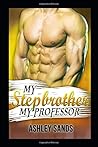 My Stepbrother, My Professor by Ashley Sands