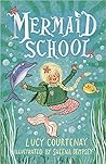 Mermaid School by Lucy Courtenay