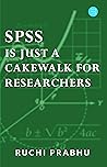 SPSS is just a cakewalk for researchers