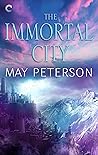 The Immortal City by May  Peterson