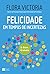 Felicidade em tempos de incertezas by Flora Victoria