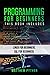 Programming for Beginners: This book includes: Linux for beginners SQL for Beginners