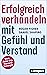 Erfolgreich verhandeln mit Gefühl und Verstand (German Edition)