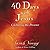 40 Days with Jesus: Celebra...
