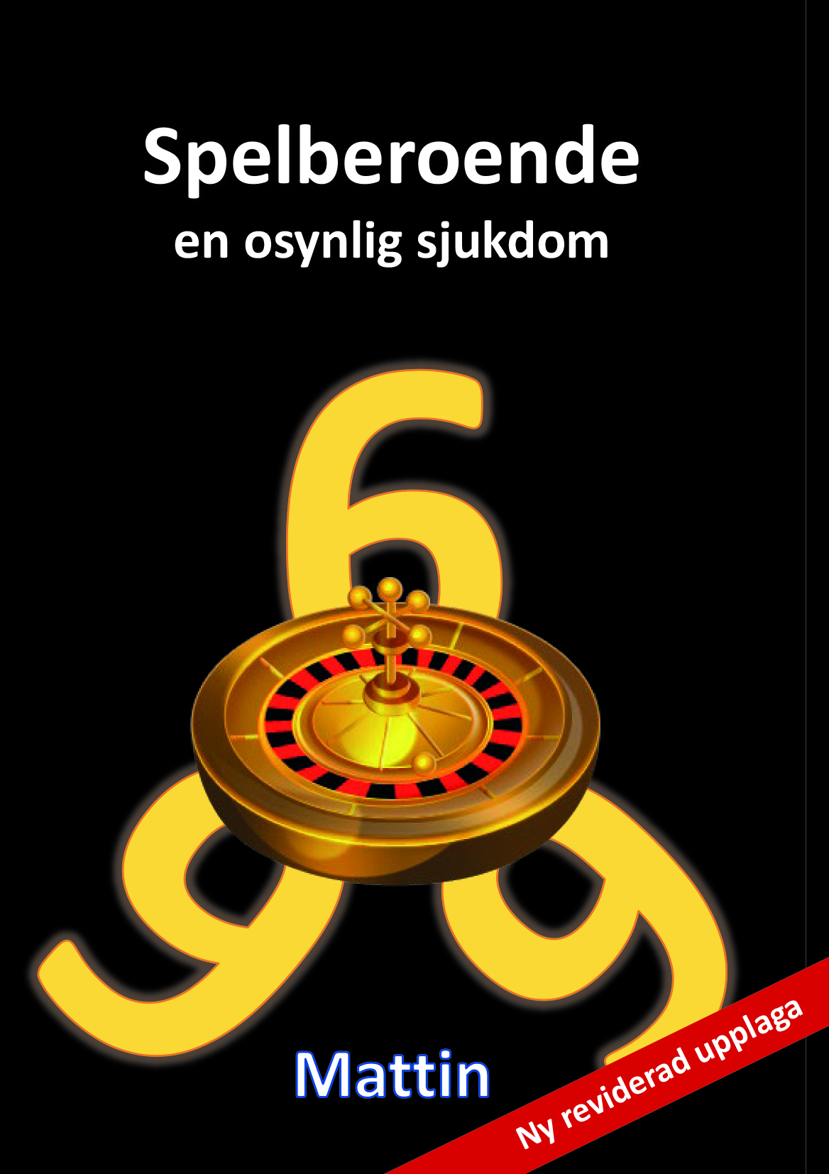 Spelberoende: en osynlig sjukdom
