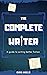 The Complete Writer: A Guid...