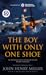 The Boy With Only One Shoe by John Henry Meller