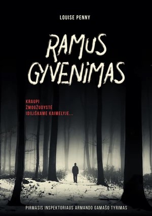 Ramus gyvenimas (Chief Inspector Armand Gamache, #1)