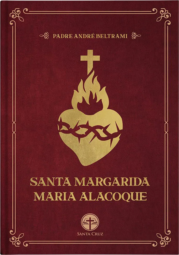 Santa Margarida Maria Alacoque: A Esposa do Sagrado Coração de Jesus (Hardcover)