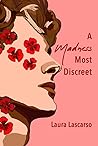A Madness Most Discreet by Laura Lascarso