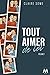 Tout aimer ... de toi, Volume 1