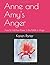 Anne and Amy's Anger: How to Find Your Power in the Midst of Anger (Emotatude)