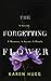The Forgetting Flower (Botanique Noire)