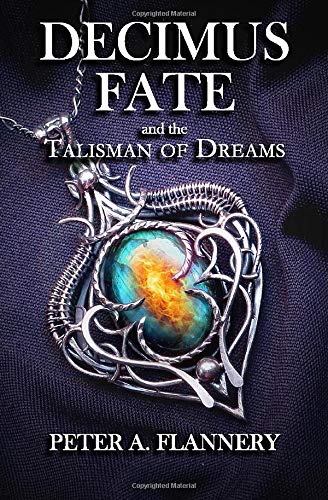 Decimus Fate and the Talisman of Dreams (Decimus Fate, #1)