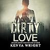 Dirty Love by Kenya Wright
