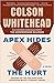 Apex Hides the Hurt by Colson Whitehead