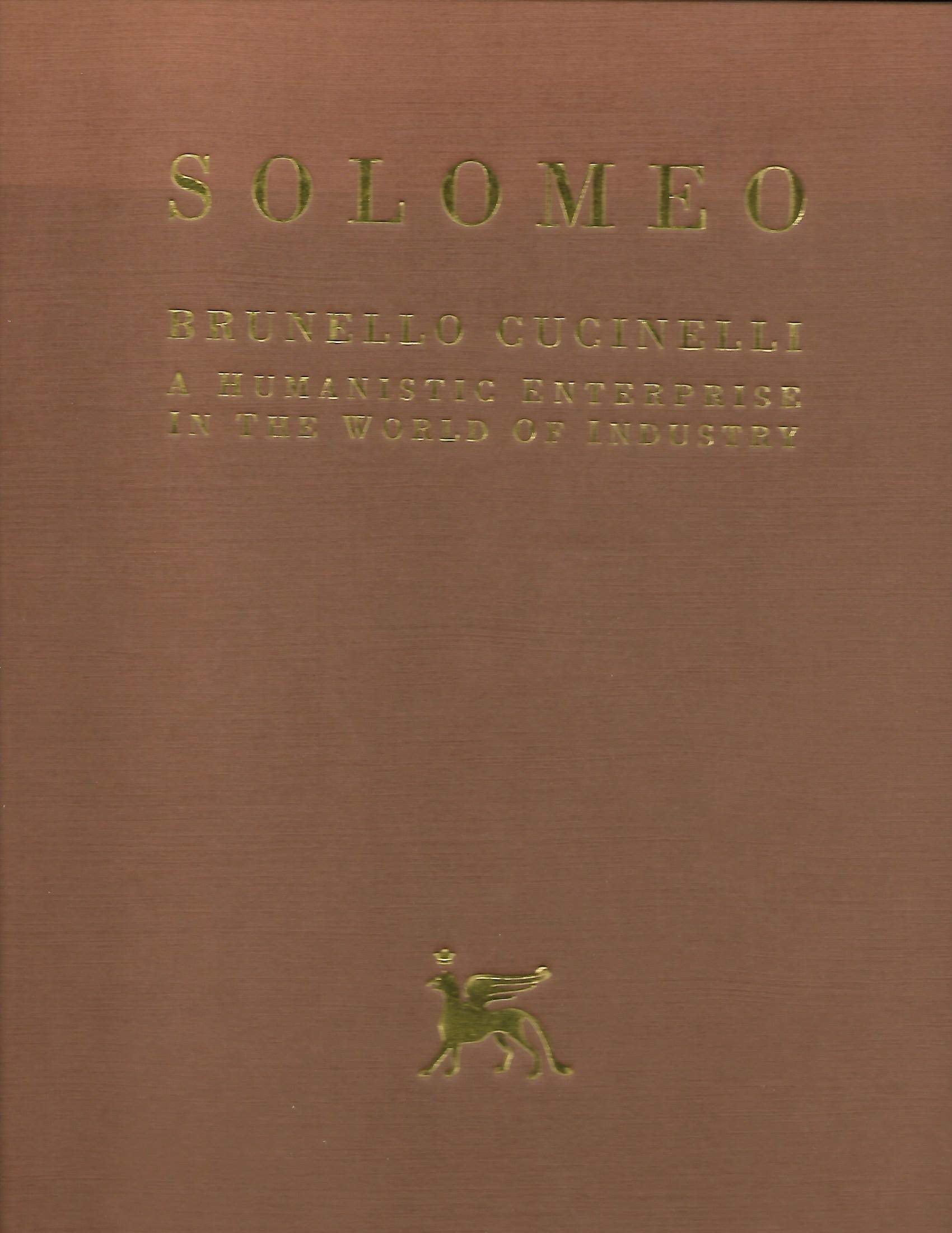 Solomeo: Brunello Cucinelli- A Humanistic Enterprise in the World of Industry