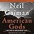 American Gods by Neil Gaiman American Gods by Neil Gaiman