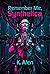 Remember Me, Synthetica by K. Aten